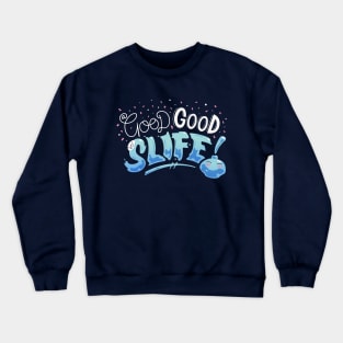 A Good Good Slife Crewneck Sweatshirt